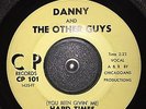 GARAGE PSYCH 45 DANNY AND THE OTHER GUYS HARD TIMES CP CP-101 MONSTER CHICAGO