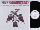 ARCHIE JAMES CAVANAUGH Black and White Raven LP VG++ insert private modern soul
