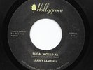 Lo-Fi Modern Soul 45 SAMMY CAMPBELL Crazy About You/Suga, Would Ya HEAR