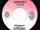 Modern Soul 45 CURTIS GRAY Hollidays Kirksey HEAR Rare