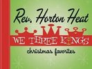 The Reverend Horton Heat - We Three Kings Vinyl LP Yep Roc NEU