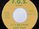 Crossover Soul 45 MIXED SUGAR It's A Bad Feeling F.G.S. HEAR VG++