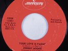 Crossover Soul 45 JOHNNY MOORE Your Love Is Fadin' MERCURY HEAR