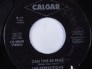 70s Soul 45 PERFECTIONS Can This Be Real CALGAR HEAR