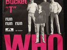 WHO Bucket T / Run Run Run DANISH Polydor '66 45 7