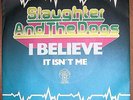 Original-Single Slaughter And The Dogs - I Believe / It Isn't Me (DJM)