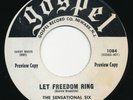SENSATIONAL SIX Let Freedom Ring GOSPEL R&B Black Gospel 45 Hear