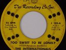 THE INTERNATIONALS: Too Sweet to be Lonely D’OR Northern Soul ORIG 45 Hear