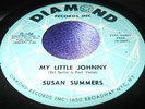 Rare Teen Rock Oldies 45 Susan Summers on Diamond My Little Johnny