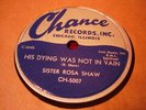 BLACK GOSPEL SISTER ROSA SHAW His Dying Was Not In Vain CHANCE 5007 EE+