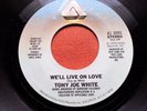 TONY JOE WHITE-IT MUST BE LOVE/WE'LL LIVE ON LOVE RARE US 7'' 1979 FUNK/SOUL