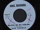 BOB THOMAS & GROUP: Believe Me My Darling / My Day 45 (wol) Oldies
