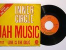 INNER CIRCLE Jah Music/Love Is The Drug CAPITOL CL 15900 BELGIAN PS 45 UK ROOTS