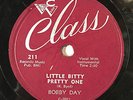 HEAR  Doo Wop R&B 78 BOBBY DAY Little Bitty Pretty/When The Swallows CLASS 211