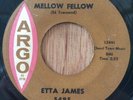ETTA JAMES northern soul r&b 45 Mellow Fellow / Bobby Is His Name   Argo