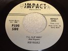 ROD RIGUEZ I'll Slip Away & Like Admit It 1967 IMPACT RARE GARAGE PROMO VG 45