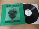 Silas Hogan,Trouble At Home,Very Rare Blue Horizon 1st Pressing 1971 Mint Mono
