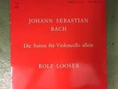 ROLF LOOSER J.S. BACH CELLO SUITES 2 & 6 SWISS ONLY STEREO LP