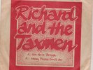 RICHARD & THE TAXMEN: NOW WE'RE THROUGH / HONEY PLEASE DON'T GO (7