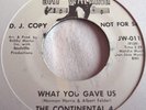 THE CONTINENTAL 4   WHAT YOU GAVE US ** US JAY WALKING 45 PROMO