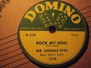 78 RPM MR GOOGLE EYES DOMINO 350 ROCK MY SOUL / CRYIN FOR YOU