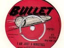 BULLET BU 409 - JACKIE BERNARD KINGSTONIANS - I AM JUST A MINSTREL / YESTERDAY