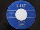 CLIFF NASH & THE ROCKAWAYS Tell Me Baby Nash Ohio Rockabilly 45 HEAR