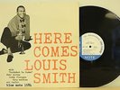 LOUIS SMITH - HERE COMES - ORIG MONO BLUE NOTE LP - 47 W 63RD - DG RVG - VG++