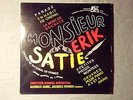 MONSIEUR ERIK SATIE - GEORGES AURIC - JACQUES FEVRIER pianistes
