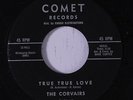 CORVAIRS: True, True Love / Hey  Sally Mae 45 Vocal Groups