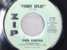 EARL CARTER I WANT MY BABY BACK/FUNKY SPLAT ZIP RARE FUNK 45