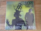 Bryan Ferry Roxy Music ?– More Than This The Best Of  VINYL LP 180 GRAM N/MINT