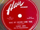 ELMORE JAMES, Flair Records 78rpm, (E) Make My Dreams Come True + Hand In Hand