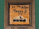 CHESNUTT,VIC-IS THE ACTOR HAPPY (OGV) (DLCD)  (UK IMPORT)  VINYL LP NEW