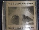 The Gerogerigegege - Nothing To Hear / Nothing To...1985 RARE Handmade edition