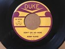 Bobby Bland - Don't Cry No More * Duke R&B Blues 45 NM
