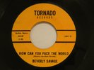Beverly Savage 45 HOW CAN YOU FACE THE WORLD / SUMMER DREAMS Tornado VG+ TO VG++