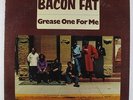 Bacon Fat - Grease One For Me LP - Blue Horizon PROMO
