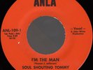 SOUL SHOUTING TOMMY I'm the Man SOUL FUNK 45 ANLA *hear*