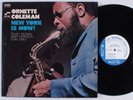 ORNETTE COLEMAN New York Is Now  BLUE NOTE LP NM unipak promo