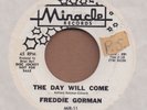 FREDDIE GORMAN: The Day Will Come 45 Miracle northern hear