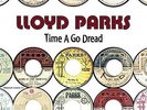 Lloyd Parks-Time A Go Dread (2LP)  VINYL NEUF