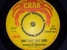 DERRICK MORGAN DON'T PLAY THAT SONG / HOW CAN I FORGET CRAB 18 VINYL 7