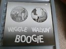 WIGGLE WALKIN BOOGIE WHITE LABEL V/A FLEET & FREDDY/WOLF OPPER/GUY SPITALE +