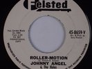 JOHNNY ANGEL & THE HALOS: Roller-Motion / Looking for Fool FELSTED Rock 45 Hear