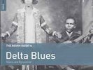 ROUGH GUIDE TO DELTA BLUES REBORN AND MASTERED 2017 RSD WITH FREE DOWNLOAD