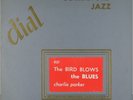 CHARLIE PARKER BIRD BLOWS THE BLUES DIAL 901 US RARE ORIGINAL DG FLAT 
