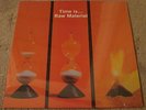 RAW MATERIAL - TIME IS .... - NEW