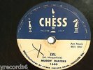 MUDDY WATERS - Evil / Live The Life I Love (Rare Blues 78 RPM)  1957 Chess 1680