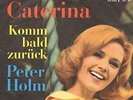 PETER HOLM - CATERINA(= PERRY COMO - DEUTSCHE VERSION)/KOMM BALD ZURÜCK - ARIOLA